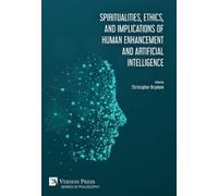 Ray Kurzweil Chri Spiritualities, ethics, and implications of (Digital online)