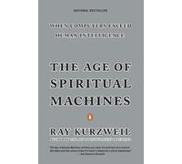 Ray Kurzweil The Age of Spiritual Machines (Tascabile)