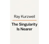 Ray Kurzweil The Singularity Is Nearer (Copertina rigida)