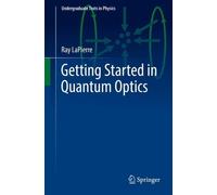 Ray LaPierre Getting Started in Quantum Optics (Tascabile)