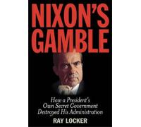 Ray Locker Nixon's Gamble (Copertina rigida)