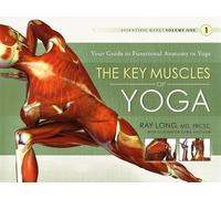Ray Long Key Muscles of Yoga: Your Guide to Functional Anatomy in Yo (Tascabile)
