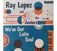 Ray Lopez and The Juniors We've Got Latin Soul (Vinyl LP) 12" Album