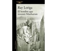 Ray Loriga El hombre que inventó Manhattan / The Man Who Invented Ma (Tascabile)