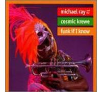 Ray, Michael & Cosmic Krewe - Funk If I Know