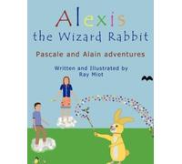 Ray Miot Alexis the Wizard Rabbit (Tascabile)