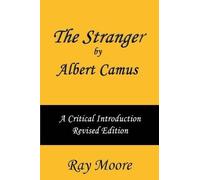 Ray Moore M a The Stranger by Albert Camus A Critical Introduction ( (Tascabile)