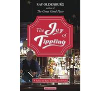 Ray Oldenburg The Joy of Tippling (Tascabile)