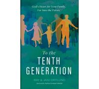Ray Ortlund Jani Ortlund To the Tenth Generation (Copertina rigida)