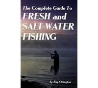 Ray Ovington The Complete Guide To Fresh And Salt-Water Fishing (Tascabile)