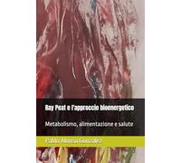 Ray Peat e l'approccio bioenergetico: Metabolismo, alimentazione e salute