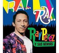 Ray Perez Y Sus Kenyas - Ra! Rai!