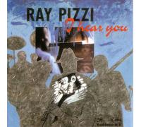Ray Pizzi I Hear You (CD)