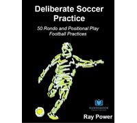 Ray Power Deliberate Soccer Practice: 50 Rondo and Positional Play F (Tascabile)