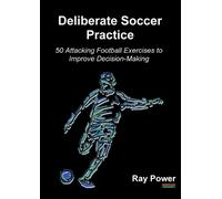 Ray Power Deliberate Soccer Practice (Tascabile) Soccer Coaching