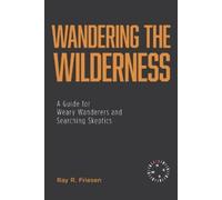 Ray R Friesen Wandering the Wilderness (Tascabile)
