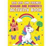 Ray Ray and Friends: Reagan and Kennedy's Activity Book: Fun Activity Book for Kids