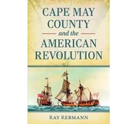 Ray Rebmann Cape May County and the American Revolution (Tascabile) Military