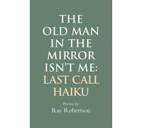 Ray Robertson The Old Man in the Mirror Isn't Me (Tascabile)