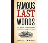 Ray Robinson Famous Last Words, Fond Farewells, Deathbed Diat (Copertina rigida)