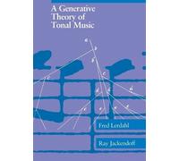 Ray S. Jackendoff Fred Lerdahl A Generative Theory of Tonal Music (Tascabile)