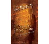 Ray Sharp I Heard You Were Looking for Me (Tascabile)