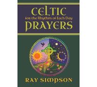 Ray Simpson Celtic Prayers for the Rhythm of Each Day (Tascabile)
