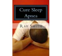 Ray Smith Cure Sleep Apnea (Tascabile)