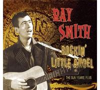 RAY SMITH Rockin' Little Angel - The Sun Years Plus (CD)