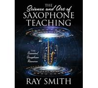 Ray Smith The Science and Art of Saxophone Teaching (Tascabile)