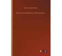 Ray Stannard Baker Boy's Second Book of Inventions (Tascabile)