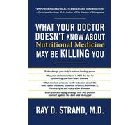 Ray Strand What Your Doctor Doesn't Know About Nutritional Medicine (Tascabile)
