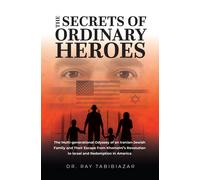 Ray Tabibiazar The Secrets of Ordinary Heroes (Copertina rigida)