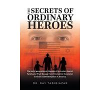 Ray Tabibiazar The Secrets of Ordinary Heroes (Tascabile)