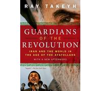 Ray Takeyh Guardians of the Revolution (Tascabile)