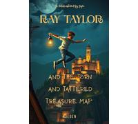 RAY TAYLOR AND THE TORN AND TATTERED TREASURE MAP