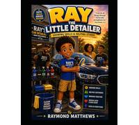 Ray The Little Detailer: Growing Skills and Helping Others