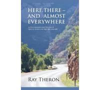 Ray Theron Here, There - and Almost Everywhere (Tascabile)