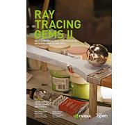 Ray Tracing Gems II: Next Generation Real-Time Rendering with DXR, Vulkan, and OptiX