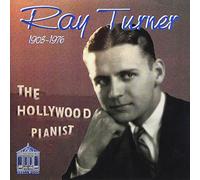 Ray Turner - The Hollywood Pianist 1903