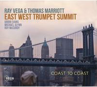 Ray Vega & Thomas Marriott East West Trumpet Summit: Coast to Coast (CD) Album
