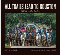 Ray Viator All Trails Lead to Houston (Copertina rigida)