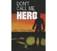 Ray Villareal Don't Call Me Hero (Tascabile)