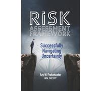 Ray W Frohnhoefer Risk Assessment Framework (Tascabile)