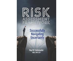 Ray W Frohnhoefer Risk Assessment Framework (Tascabile)