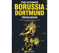 Ray Walker The Ultimate Borussia Dortmund Trivia Book (Tascabile)