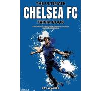 Ray Walker The Ultimate Chelsea FC Trivia Book (Tascabile)