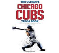 Ray Walker The Ultimate Chicago Cubs Trivia Book (Tascabile)