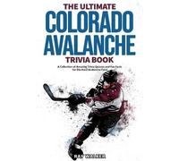 Ray Walker The Ultimate Colorado Avalanche Trivia Book (Tascabile)