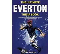 Ray Walker The Ultimate Everton Trivia Book (Tascabile)